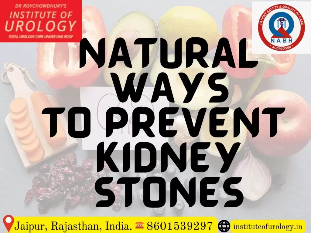 Natural Ways to Prevent Kidney Stones - Dr. Rajan Bansal, Urologist in Jaipur