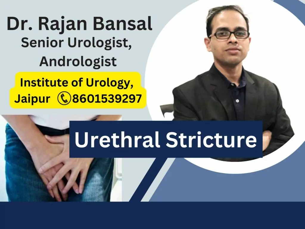 Urethral Stricture Treatment Dr Rajan Bansal Best Urologist in Jaipur