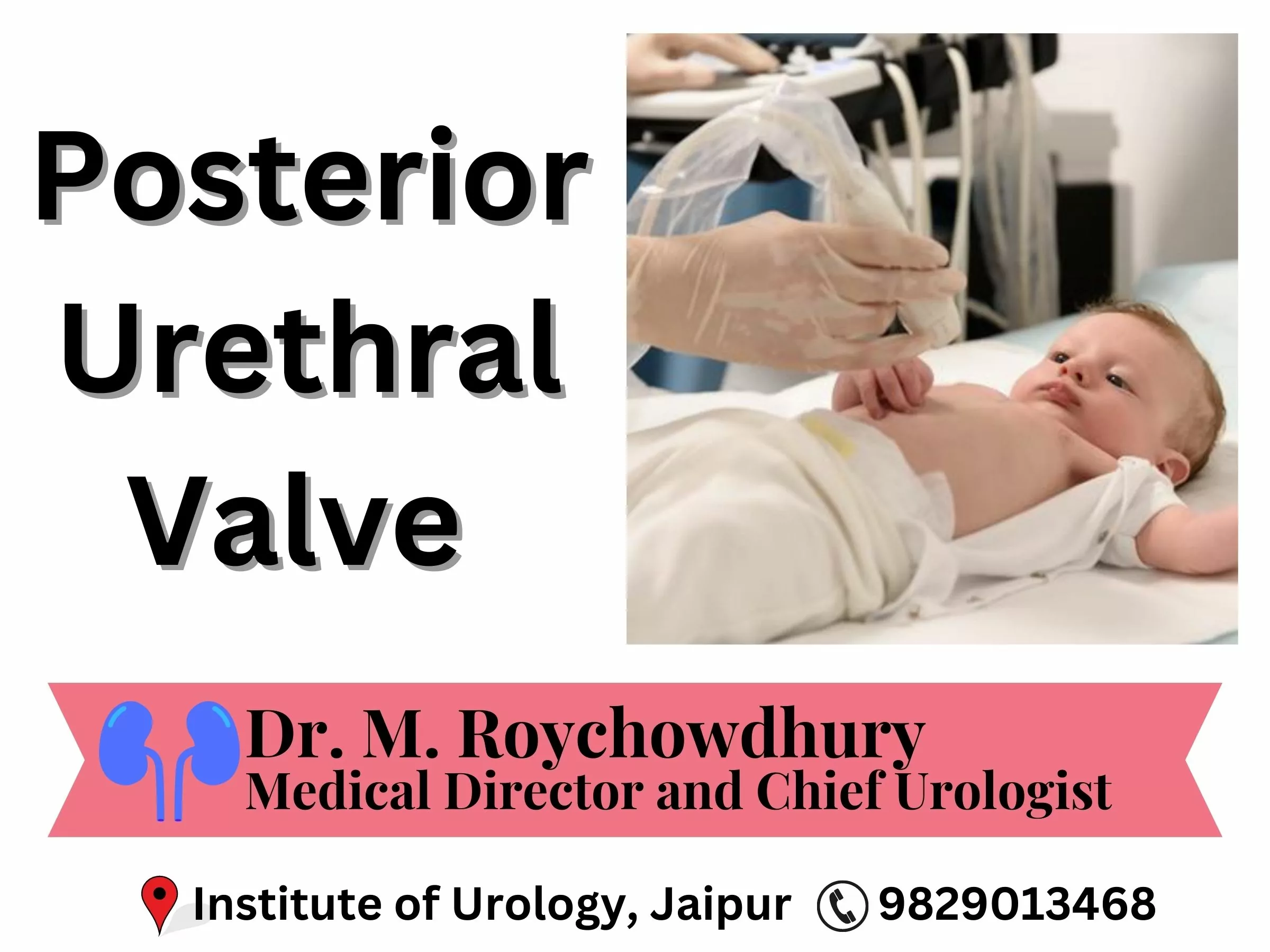 Posterior Urethral Valve Best Doctor in Jaipur Rajasthan North India Dr Rajan Bansal Dr M Roychowdhury